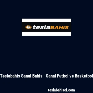 Teslabahis Sanal Bahis - Sanal Futbol ve Basketbol
