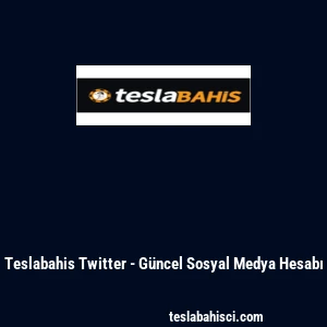 Teslabahis Twitter - G&uuml;ncel Sosyal Medya Hesabı